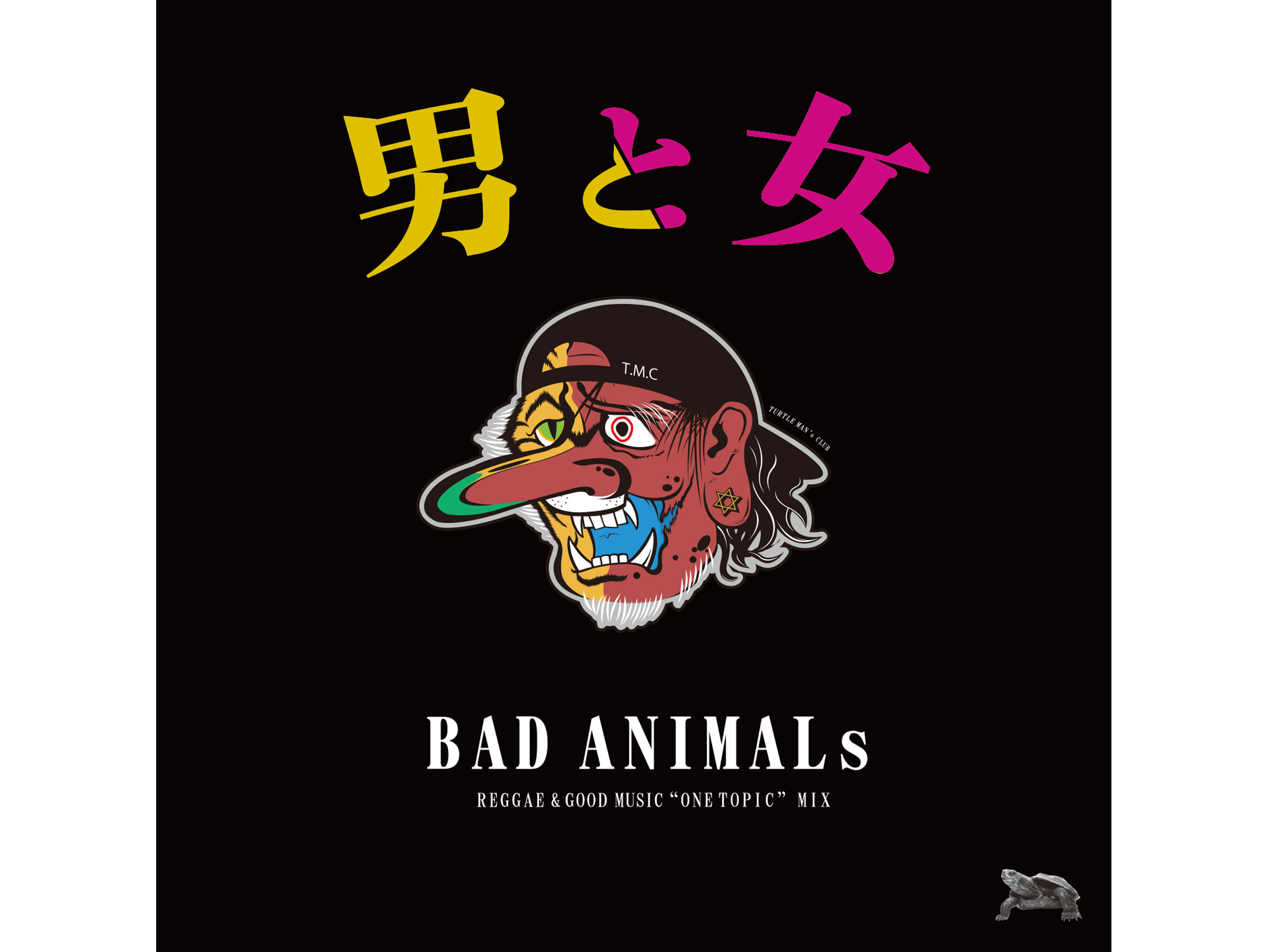 BAD ANIMALs -ONE TOPIC MIX-「男と女」- TURTLEMANS CLUB